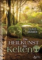Claus Krämer - Die Heilkunst der Kelten
