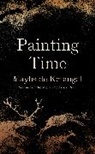 Maylis de Kerangal - Painting Time