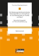 Yvonne Oberbeckmann - Die Bedeutung familienorientierter Personalpolitik von Unternehmen für die Vereinbarkeit von Familie und Beruf. Beispielhaft dargestellt am Thema Kinderbetreuung