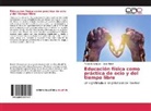 Mate Bohorquez, Mateo Bohorquez, Jorge Flórez - Educación física como práctica de ocio y del tiempo libre