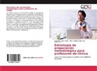Mirta Caridad Campo Díaz, Belkis Ferro, Adalbert Fortun Prieto, Adalberto Fortun Prieto - Estrategia de preparación metodológica para profesores de clínica