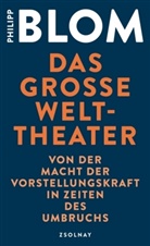 Philipp Blom - Das große Welttheater