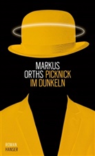 Markus Orths - Picknick im Dunkeln