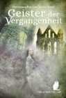 Silke Alagöz, Yansa Brünnling, Jutta Ehmke, André Geist, Thomas Glöckler, Holger Göttmann... - Geister der Vergangenheit