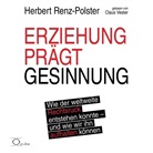 Herbert Renz-Polster, Claus Vester - Erziehung prägt Gesinnung, 6 Audio-CD (Hörbuch)
