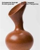 Angelika Nollert - Anders Gesehen. Afrikanische Keramik aus der Sammlung des Herzog Franz von Bayern / African Ceramics. A Different Perspective