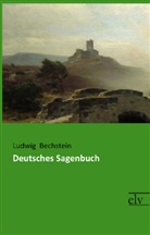 Ludwig Bechstein - Deutsches Sagenbuch