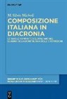 M Silvia Micheli, M. Silvia Micheli - Composizione italiana in diacronia