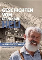 Helmut Pfitzer - Geschichten vom Stahlhaus Heli