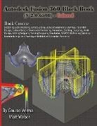 Gaurav Verma, Matt Weber - Autodesk Fusion 360 Black Book (V 2.0.6508) - Colored