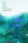 James Allen, William George Jordan - Out from the Heart