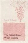 Frederic T Bioletti, Frederic T. Bioletti - The Principles of Wine-Making