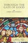 James Allen - Through the Gate of Good - OR, Christ and Conduct