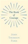 John Thomson Faris - The Book of Courage