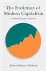 John Atkinson Hobson, V. I. Lenin - The Evolution Of Modern Capitalism - A Study Of Machine Production