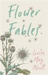 Louisa May Alcott - Flower Fables