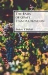 Frederic T. Bioletti - The Basis of Grape Standardization