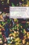 Frederic T. Bioletti - Bench-Grafting Resistant Vines