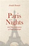 Arnold Bennett, F. J. Harvey Darton - Paris Nights - And other Impressions of Places and People