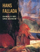 Hans Fallada - Damals bei uns daheim