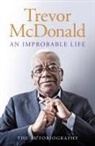 Trevor McDonald - An Improbable Life