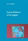 Mona et May Bernard - Francine et Katia et le livre magique