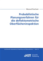 Masoud Roschani - Probabilistische Planungsverfahren für die deflektometrische Oberflächeninspektion