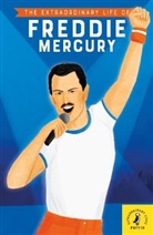 Michael Lee Richardson, Maggie Cole - The Extraordinary Life of Freddie Mercury
