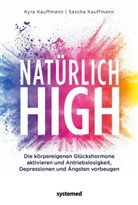 Kyr Kauffmann, Kyra Kauffmann, Sascha Kauffmann - Natürlich high