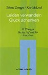 Ken McLeod, Tokm Zongpo, Tokmé Zongpo, Sylvi Wetzel, Sylvia Wetzel - Leiden verwandeln, Glück schenken