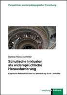Bettina Reiss-Semmler - Schulische Inklusion als widersprüchliche Herausforderung