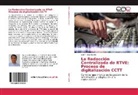 José F Díaz Cuesta, José F. Díaz Cuesta - La Redacción Centralizada de RTVE: Proceso de digitalización CCTT