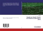 Wei Gao - Results on Graph Theory and Machine Learning in 2019