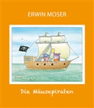 Erwin Moser, Erwin Moser - Die Mäusepiraten