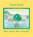Erwin Moser, Erwin Moser - Wer küsst den Frosch?