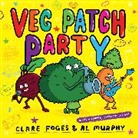 Clare Foges, Foges Clare, Al Murphy, Murphy Al - Veg Patch Party