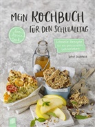 Sophie Schwaiger, Sophie Louise Schwaiger - Mein Kochbuch für den Schulalltag