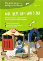 Aline Kurt - Wir erzählen von Jesus - Die schönsten Geschichten aus dem Neuen Testament