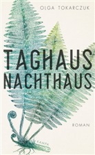 Olga Tokarczuk - Taghaus, Nachthaus