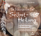 Lisa Biritz - Schamanische Selbst-Heilung, Audio-CD (Hörbuch)