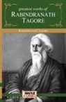 Rabindranath Tagore - Rabindranath Tagore - Greatest Works