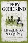 Terry Goodkind - Die Säulen der Schöpfung - Das Schwert der Wahrheit