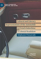 Stéphanie Ponsavady - Cultural and Literary Representations of the Automobile in French Indochina