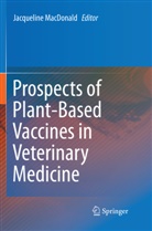 Jacquelin MacDonald, Jacqueline MacDonald - Prospects of Plant-Based Vaccines in Veterinary Medicine