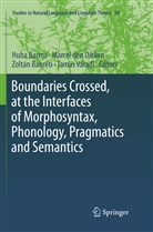 Zoltán Bánréti, Zoltán Bánréti et al, Huba Bartos, Marce den Dikken, Marcel den Dikken, Tamás Váradi - Boundaries Crossed, at the Interfaces of Morphosyntax, Phonology, Pragmatics and Semantics