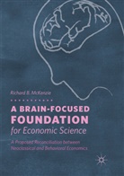 Richard B McKenzie, Richard B. McKenzie - A Brain-Focused Foundation for Economic Science