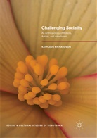 Kathleen Richardson - Challenging Sociality