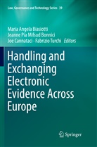 Maria Angela Biasiotti, Joe Cannataci, Joe Cannataci et al, Jeanne Pia Mifsud Bonnici, Jeann Pia Mifsud Bonnici, Jeanne Pia Mifsud Bonnici... - Handling and Exchanging Electronic Evidence Across Europe