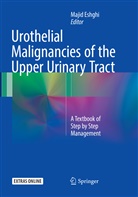 Maji Eshghi, Majid Eshghi - Urothelial Malignancies of the  Upper Urinary Tract