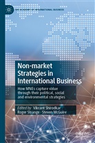Steven McGuire, Vikrant Shirodkar, Roge Strange, Roger Strange - Non-market Strategies in International Business